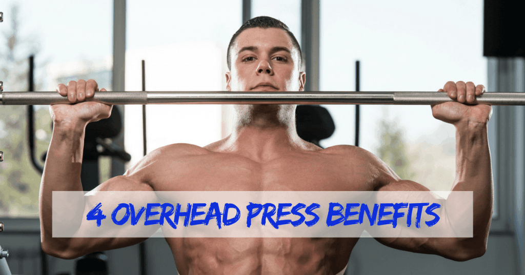 4 Overhead Press Benefits