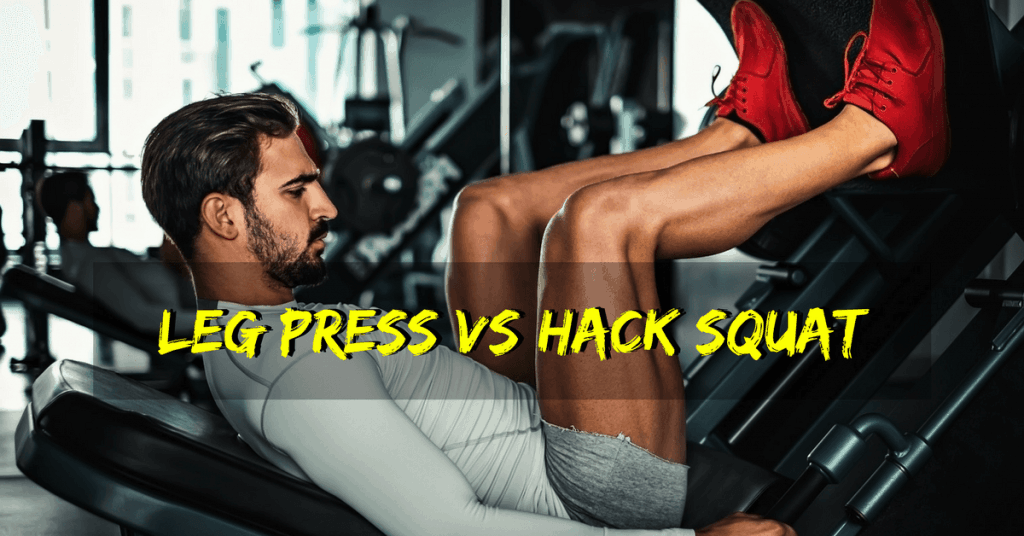 Leg Press vs Hack Squat