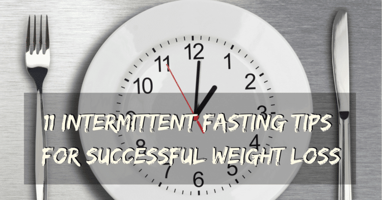 Top 11 Intermittent Fasting Tips