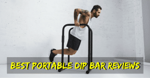 Best Portable Dip Bar Reviews