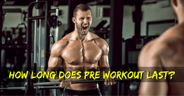 How Long Does Pre Workout Last