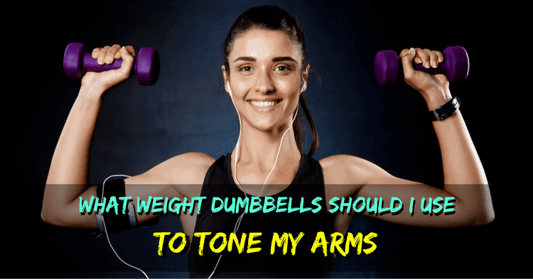what weight dumbbells should i use to tone my arms