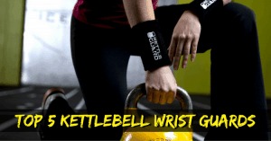 Best Kettlebell Wrist Guards Reviews