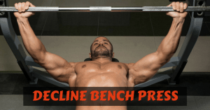 decline-bench-press-benefits