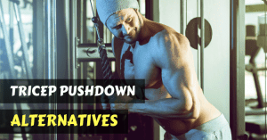 tricep pushdown alternatives