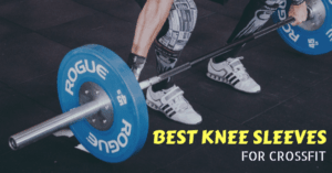 best knee sleeves for crossfit