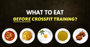 what to eat before crossfit workout