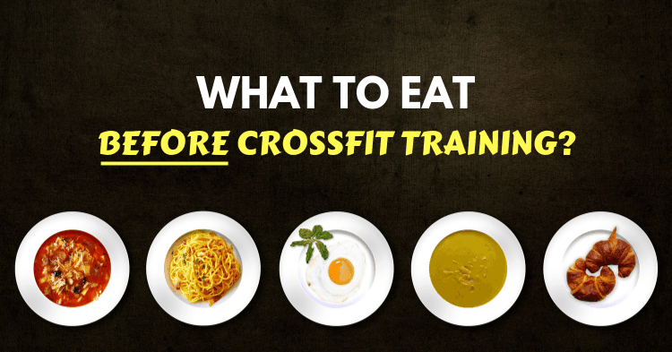 what to eat before crossfit workout