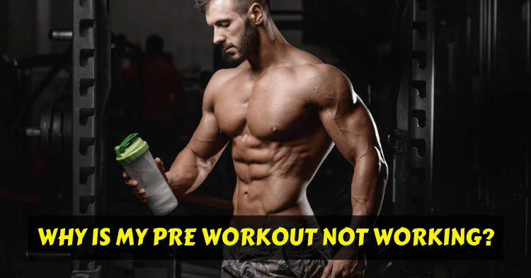 Why My Pre Workout Isn't Working
