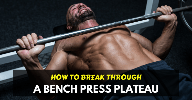 a man try to overcome a bench press plateau