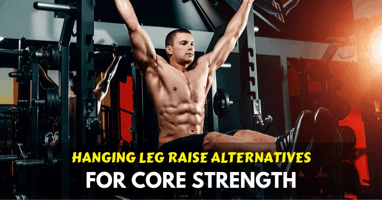 hanging leg raise alternative exercises