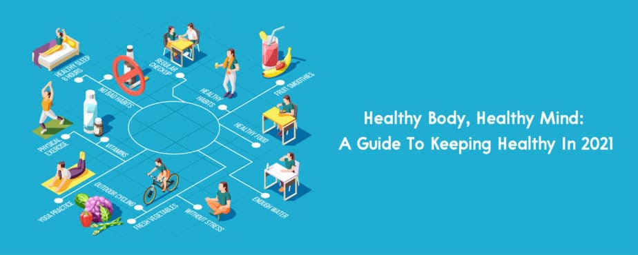 1. Healthy Body, Healthy Mind A Guide To Keeping Healthy In 2021-01