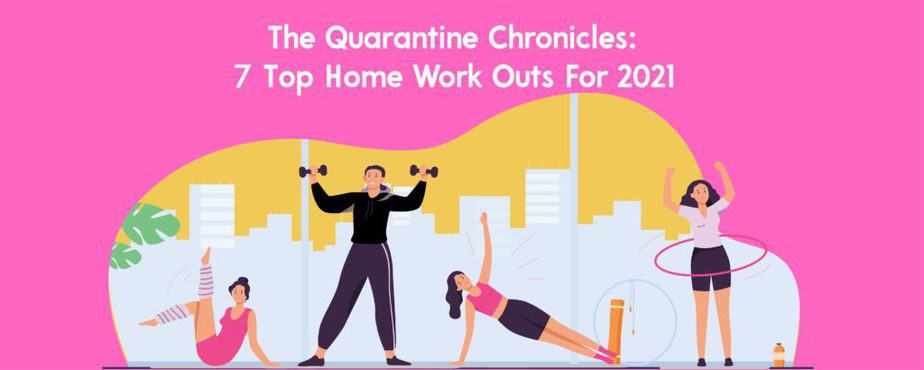8.-The-Quarantine-Chronicles-7-Top-Home-Work-Outs-For-2021